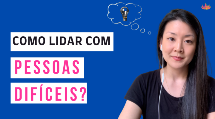 Como Lidar com Pessoas Difíceis?