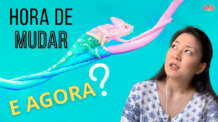 Hora de Mudar…E Agora?