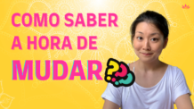 Como saber a hora de mudar?