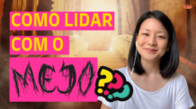 Como Lidar com o Medo