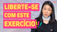 Como se Libertar do Passado (Exercício para Perdoar)